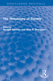 The Philosophy of Society by Rodger Beehler, Alan R. Drengson, 9781032587523