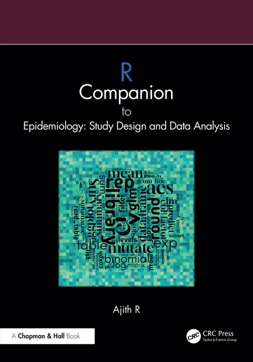 R Companion to Epidemiology: Study Design and Data Analysis by Ajith R, 9781032964645