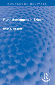 Rural Settlement in Britain - 9781032587660 by Brian K. Roberts, 9781032587660