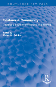 Seafarer & Community (Towards a Social Understanding of Seafaring) - 9781032591483 by Peter H. Fricke, 9781032591483