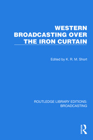 Western Broadcasting over the Iron Curtain by K.R.M. Short, 9781032603377