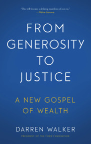 From Generosity to Justice (A New Gospel of Wealth) by Darren Walker, 9781633310773