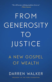 From Generosity to Justice (A New Gospel of Wealth) by Darren Walker, 9781633310773