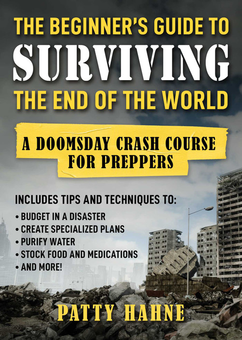 The Beginner's Guide to Surviving the End of the World by Patty Hahne, 9781510783911