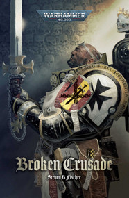 Broken Crusade by Steven B Fischer, 9781836091639