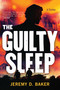 The Guilty Sleep by Jeremy D. Baker, 9798895150290