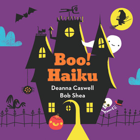 Boo! Haiku by Deanna Caswell, Bob Shea, 9781419721182