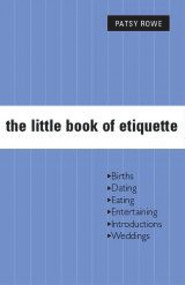 Little Book of Etiquette (`) by Patsy Rowe, 9781741102406