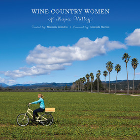 Wine Country Women of Napa Valley by Michelle Mandro, Dona Kopol Bonik, Amanda Harlan, 9781944903183