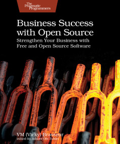 Business Success with Open Source (Strengthen Your Business with Free and Open Source Software) by VM (Vicky) Brasseur, 9798888650493