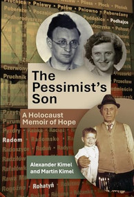 The Pessimist's Son (A Holocaust Memoir of Hope) by Alexander Kimel, Martin Kimel, 9798887198019
