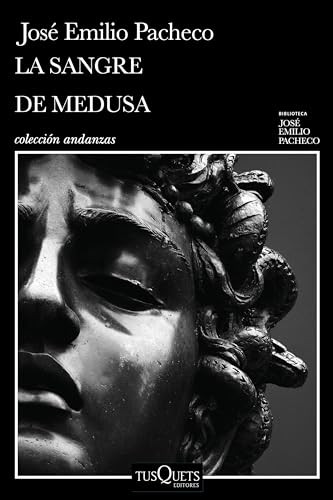 La sangre de Medusa y otros cuentos marginales / The Blood of Medusa and Other Marginal Short Stories (Spanish Edition) by José Emilio Pacheco, 9786073919517