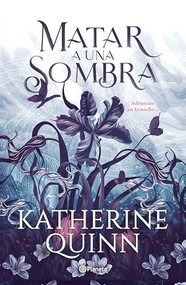 Sombra 1. Matar a una sombra / To Kill a Shadow (Spanish Edition) by Katherine Quinn, 9786073919296