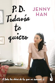 P.D. Todavía te quiero / P.S. I Still Love You (Spanish Edition) by Jenny Han, 9786073919197