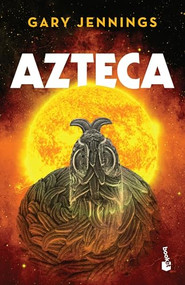 Azteca: Novela histórica / Aztec: A Historical Novel (Spanish Edition) by Gary Jennings, 9786070721182
