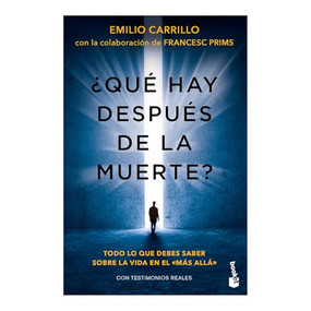 ¿Qué hay después de la muerte? Todo lo que debes saber sobre la vida en el "Más allá" / After Death? Everything about After Life (Spanish Edition) by Emilio Carrillo, Francesc Prims, 9786075698205