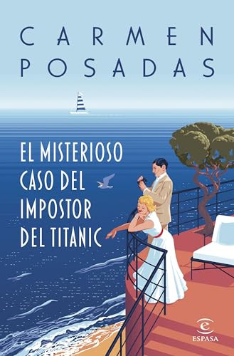 El misterioso caso del impostor del Titanic (Spanish Edition) by Carmen Posadas, 9786073921626