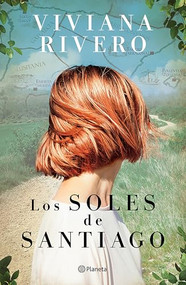 Los soles de Santiago (Novela) / The Santiago Suns (A Novel) (Spanish Edition) by Viviana Rivero, 9786073922791