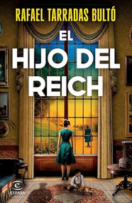 El hijo del Reich (Novela histórica) / The Son of the Reich (A Historical Novel) (Spanish Edition) by Rafael Tarradas Bultó, 9786073920391