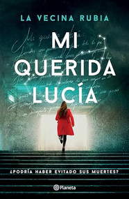 Mi querida Lucía ¿Podría haber evitado sus muertes? (Spanish Edition) by La Vecina Rubia, 9786073920537