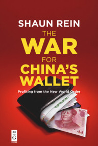 The War for China's Wallet (Profiting from the New World Order) by Shaun Rein, 9781501515941