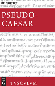 Bellum Alexandrinum / Bellum Africum / Bellum Hispaniense (Lateinisch - deutsch) (German Edition) by Ps.-Caesar, Gerd Flemmig, 9783111215846