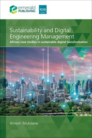 Sustainability and Digital Engineering Management (African Case Studies in Sustainable Digital Transformation) by Arnesh Telukdarie, 9781836626459
