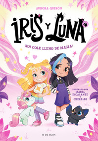¡Un cole lleno de magia! / A School Full of Magic! (Spanish Edition) by Aurora Quirón, 9788410269194