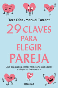 29 claves para eligir pareja / 29 Keys to Choosing a Partner (Spanish Edition) by Tere Díaz, Manuel Turrent, 9786073852715