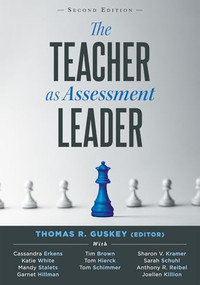 Teacher as Assessment Leader, The, Second Edition ((Practical strategies for utilizing formative assessment)) by Thomas R. Guskey, 9781962188517