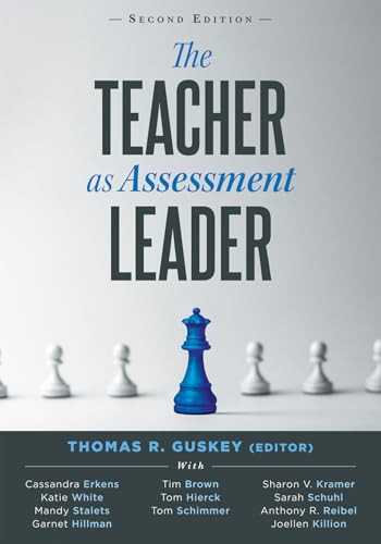 Teacher as Assessment Leader, The, Second Edition ((Practical strategies for utilizing formative assessment)) by Thomas R. Guskey, 9781962188517