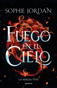 Fuego en el cielo / A Fire in the Sky (Spanish Edition) by Sophie Jordan, 9786073853699