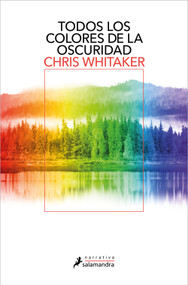 Todos los colores de la oscuridad / All the Colors of the Dark (Spanish Edition) by Chris Whitaker, 9788419851703