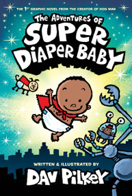The Adventures of Super Diaper Baby: Color Edition (From the Creator of Dog Man) by Dav Pilkey, Dav Pilkey, 9781338687859