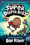The Adventures of Super Diaper Baby: Color Edition (From the Creator of Dog Man) by Dav Pilkey, Dav Pilkey, 9781338687859