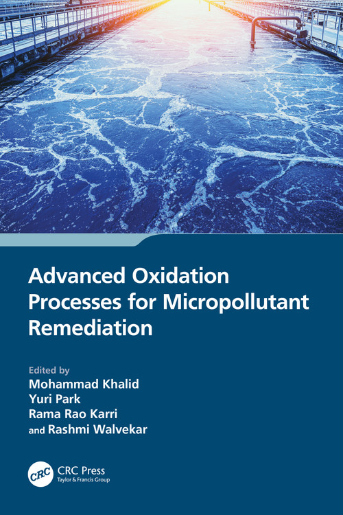 Advanced Oxidation Processes for Micropollutant Remediation by Mohammad Khalid, Yuri Park, Rama Rao Karri, Rashmi Walvekar, 9781032162928