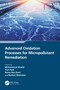 Advanced Oxidation Processes for Micropollutant Remediation by Mohammad Khalid, Yuri Park, Rama Rao Karri, Rashmi Walvekar, 9781032162928