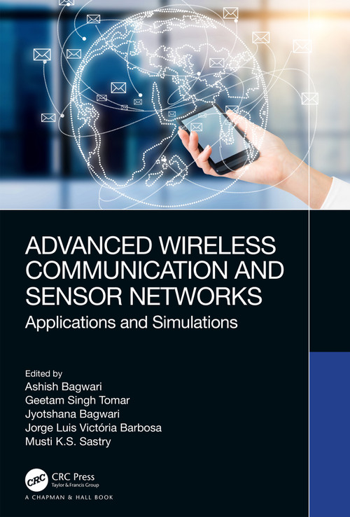 Advanced Wireless Communication and Sensor Networks (Applications and Simulations) by Ashish Bagwari, Geetam Singh Tomar, Jyotshana Bagwari, Jorge Luis Victória Barbosa, Musti K.S. Sastry, 9781032352916