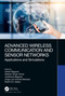 Advanced Wireless Communication and Sensor Networks (Applications and Simulations) by Ashish Bagwari, Geetam Singh Tomar, Jyotshana Bagwari, Jorge Luis Victória Barbosa, Musti K.S. Sastry, 9781032352916