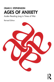 Ages of Anxiety (Auden Reading Jung in Times of War) by Craig E. Stephenson, 9781041030638