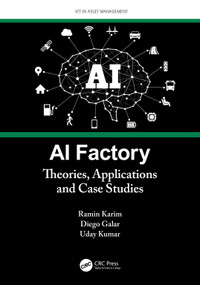 AI Factory (Theories, Applications and Case Studies) by Ramin Karim, Diego Galar, Uday Kumar, 9781032077659