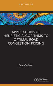 Applications of Heuristic Algorithms to Optimal Road Congestion Pricing - 9781032415666 by Don Graham, 9781032415666