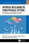 Artificial Intelligence in Cyber-Physical Systems (Principles and Applications) by Anil Kumar Sagar, Parma Nand, Neetesh Kumar, Sanjoy Das, Subrata Sahana, 9781032164847