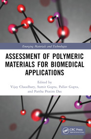 Assessment of Polymeric Materials for Biomedical Applications by Vijay Chaudhary, Sumit Gupta, Pallav Gupta, Partha Pratim Das, 9781032333250