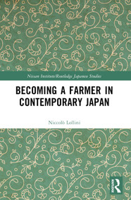 Becoming a Farmer in Contemporary Japan by Niccolò Lollini, 9781032487076