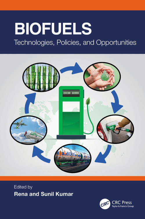 Biofuels (Technologies, Policies, and Opportunities) by Rena, Sunil Kumar, 9781032054841