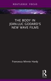 The Body in Jean-Luc Godard's New Wave Films - 9781032232041 by Francesca Minnie Hardy, 9781032232041
