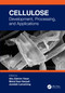 Cellulose (Development, Processing, and Applications) by Abu Zahrim Yaser, Mohd Sani Sarjadi, Junidah Lamaming, 9781032414393