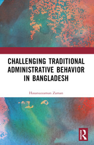 Challenging Colonial Administrative Behavior in Bangladesh - 9781032574394 by Hasanuzzaman Zaman, 9781032574394