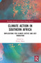 Climate Action in Southern Africa (Implications for Climate Justice and Just Transition) by Philani Moyo, 9781032501611